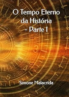 Livro O Tempo Eterno da História - Parte I