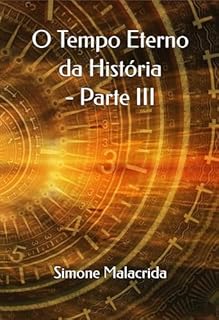 Livro O Tempo Eterno da História - Parte III