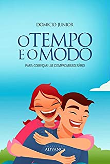 Livro O Tempo e o Modo: Começando relacionamentos saudáveis (Academia da Juventude Livro 2)