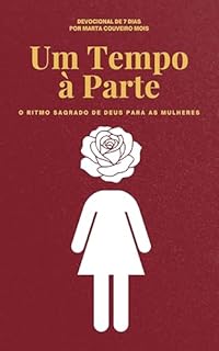 Um Tempo À Parte: O Ritmo Sagrado de Deus para as Mulheres