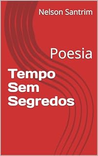 Livro Tempo Sem Segredos: Poesia
