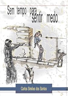 Sem tempo para sentir medo