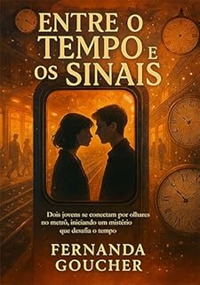 Livro Entre o Tempo e os Sinais : Dois jovens se conectam por olhares no metrô, iniciando um mistério que desafia o tempo
