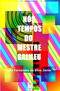 Livro NOS TEMPOS DO MESTRE GALILEU