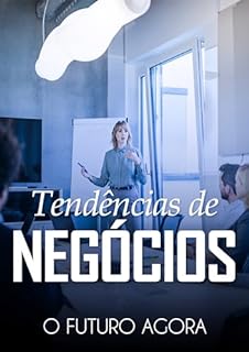 Livro Tendências de Negócios: O Futuro Agora