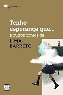 Livro Tenho esperança que... e outras crônicas de Lima Barreto