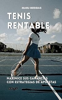 Tenis Rentable: Maximice sus ganancias con estrategias de apuestas