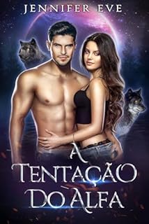 Livro A Tentação do Alfa: Romance Paranormal de Lobisomens com Companheira Rejeitada, Valentão da Escola, Bebê Secreto, Inimigos que se Tornam Amantes e Segunda ... Parceira Rejeitada e Bebê Secreto Livro 5)
