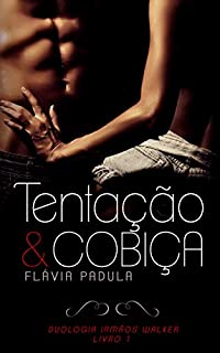 Livro Tentação e Cobiça (Duologia Irmãos Walker Livro 1)