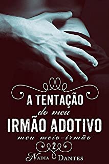 Livro A Tentação do Meu Irmão Adotivo (Meu Meio-Irmão #2)