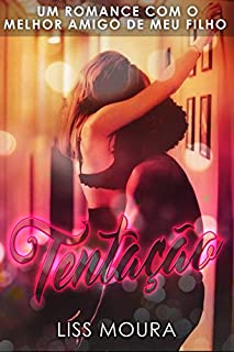 Livro Tentação: Um romance com o melhor amigo de meu filho (Um romance secreto não convencional - Romance contemporâneo)