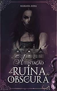 A Tentação da Ruína Obscura