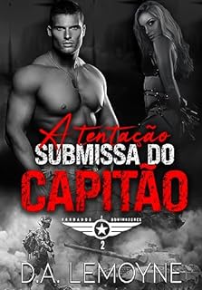 A Tentação Submissa do Capitão (Fardados e Dominadores Livro 3)