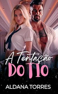 Livro A tentação do Tio: Ele não devia… mas quis provar