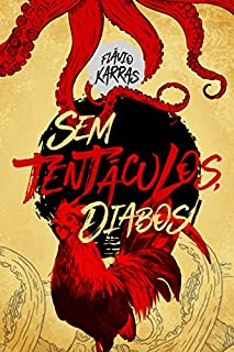 Livro Sem tentáculos, diabos!