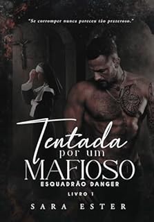 Livro Tentada por um mafioso (ESQUADRÃO DANGER Livro 1)