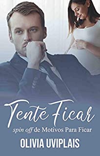 Livro Tente Ficar (Motivos Para Ficar)