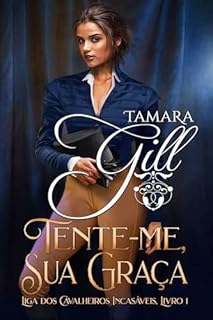 Livro Tente-me, Sua Graça (Liga dos Cavalheiros Incasáveis Livro 1)