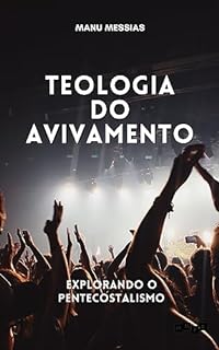 Livro Teologia do Avivamento: Explorando o Pentecostalismo