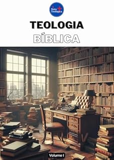 Livro Teologia Bíblica : Volume I (Curso de Teologia Completo)