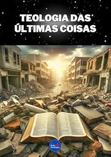 Livro Teologia das Últimas Coisas