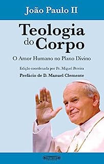 Livro Teologia do Corpo: O amor humano no plano divino