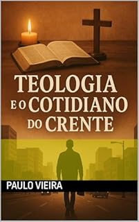 Livro Teologia e o cotidiano do crente