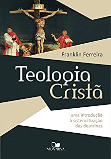 Livro Teologia Cristã: Uma introdução à sistematização das doutrinas