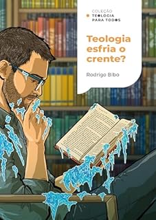 Livro Teologia esfria o crente? | Coleção Teologia para todos