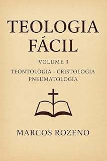 Livro Teologia Fácil - Volume 3 Teontologia – Cristologia – Pneumatologia (TEOLOGIA FACIL EM 10 VOLUMES)