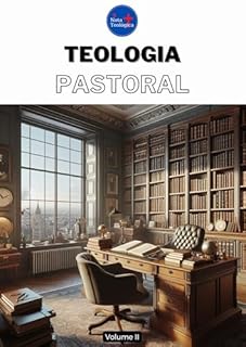 Livro Teologia Pastoral: Volume II (Curso de Teologia Completo)