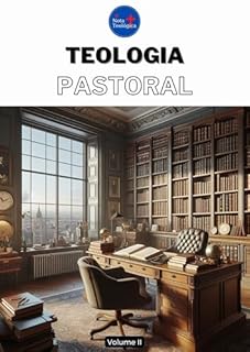 Livro Teologia Pastoral: Volume II (Curso de Teologia completo)