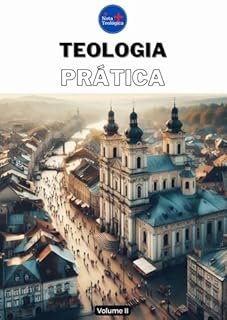 Livro Teologia Prática : Volume II (Curso de Teologia Completo)