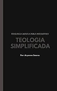 Livro Teologia Simplificada: Teologia Básica para Iniciantes