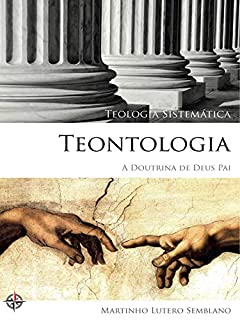 Livro Teologia Sistemática: Teontologia (A Doutrina de Deus Pai)