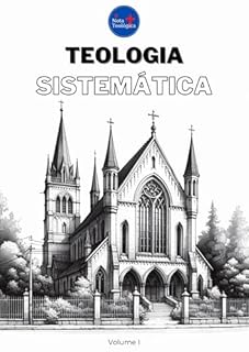 Livro Teologia Sistemática: Volume I (Curso de Teologia completo)
