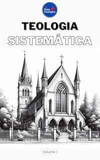 Livro Teologia Sistemática : Volume I (Curso de Teologia Completo)