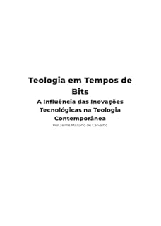 Teologia em Tempos de Bits: A Influência das Inovações Tecnológicas na Teologia Contemporânea