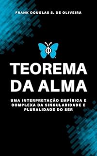 Livro O Teorema da Alma: Uma interpretação empírica e complexa da singularidade e pluralidade do ser