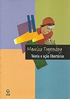 Teoria E Ação Libertárias