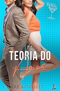 A Teoria do Amor (Clube de Corrida Dirty Martini Livro 2)