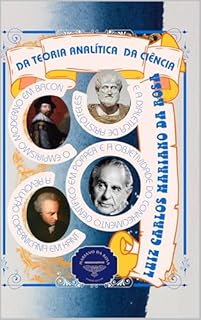 Livro Da teoria analítica da ciência e a dialética de Aristóteles, o empirismo moderno em Bacon, a revolução copernicana em Kant e a objetividade do conhecimento científico em Popper