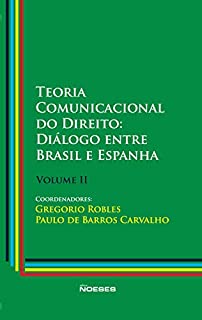 Teoria Comunicacional do Direiro V - II  Dialogo entre Brasil e Espanha
