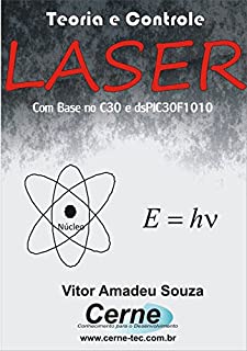 Livro Teoria e Controle do  LASER Com base no C30 e dsPIC30F1010