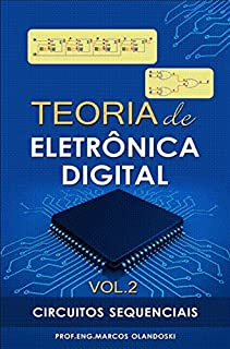Livro Teoria de Eletrônica Digital - Vol. 2: Circuitos Sequenciais