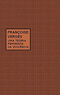 Livro Uma teoria feminista da violência: Por uma política antirracista da proteção