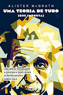 Livro Uma teoria de tudo (que importa): Uma breve introdução a Einstein e suas ideias surpreendentes sobre Deus