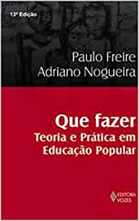 Livro Que Fazer: Teoria e Prática em Educação Popular