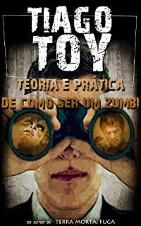 Livro Teoria e Prática de Como Ser um Zumbi