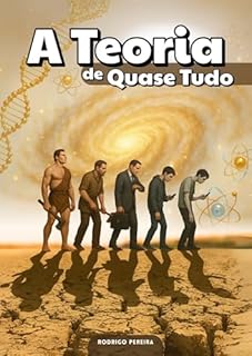Livro A Teoria de Quase Tudo: da fé cientifica e ciênciada fé